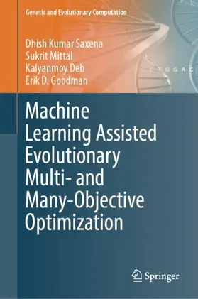 Saxena / Goodman / Mittal |  Machine Learning Assisted Evolutionary Multi- and Many- Objective Optimization | Buch |  Sack Fachmedien