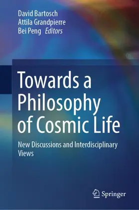 Bartosch / Peng / Grandpierre |  Towards a Philosophy of Cosmic Life | Buch |  Sack Fachmedien