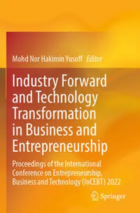 Yusoff |  Industry Forward and Technology Transformation in Business and Entrepreneurship | Buch |  Sack Fachmedien