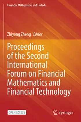 Zheng |  Proceedings of the Second International Forum on Financial Mathematics and Financial Technology | Buch |  Sack Fachmedien