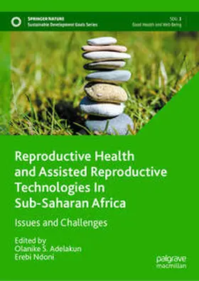 Adelakun / Ndoni | Reproductive Health and Assisted Reproductive Technologies In Sub-Saharan Africa | E-Book | sack.de