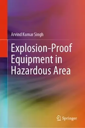 Kumar Singh | Explosion-Proof Equipment in Hazardous Area | E-Book | www2.sack.de