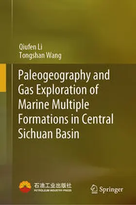 Li / Wang | Paleogeography and Gas Exploration of Marine Multiple Formations in Central Sichuan Basin | E-Book | sack.de