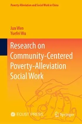Wen / Wu |  Research on Community-Centered Poverty-Alleviation Social Work | eBook | Sack Fachmedien