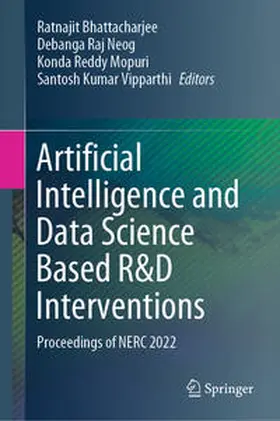 Bhattacharjee / Neog / Mopuri | Artificial Intelligence and Data Science Based R&D Interventions | E-Book | sack.de