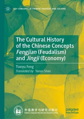 Feng |  The Cultural History of the Chinese Concepts Fengjian (Feudalism) and Jingji (Economy) | Buch |  Sack Fachmedien