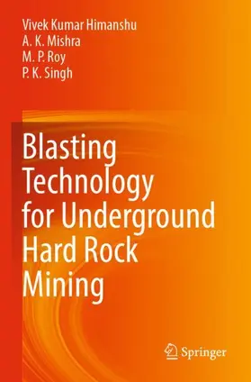 Himanshu / Singh / Mishra |  Blasting Technology for Underground Hard Rock Mining | Buch |  Sack Fachmedien