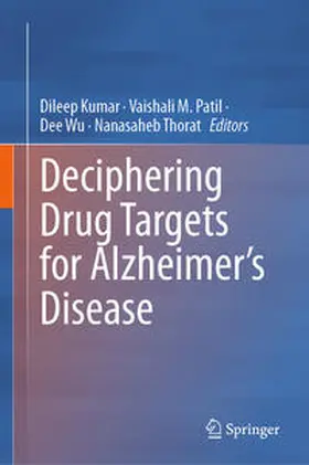 Kumar / Patil / Wu |  Deciphering Drug Targets for Alzheimer’s Disease | eBook | Sack Fachmedien