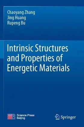 Zhang / Bu / Huang |  Intrinsic Structures and Properties of Energetic Materials | Buch |  Sack Fachmedien