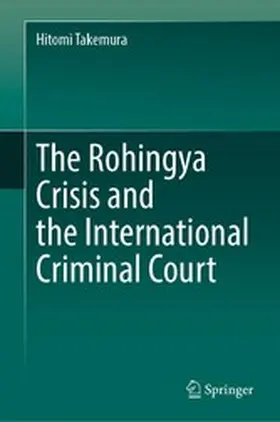 Takemura |  The Rohingya Crisis and the International Criminal Court | eBook | Sack Fachmedien