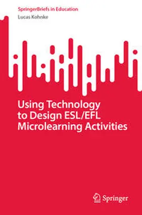 Kohnke | Using Technology to Design ESL/EFL Microlearning Activities | E-Book | sack.de