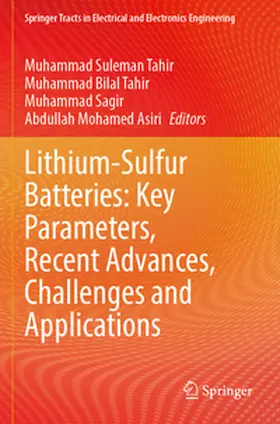 Tahir / Asiri / Sagir |  Lithium-Sulfur Batteries: Key Parameters, Recent Advances, Challenges and Applications | Buch |  Sack Fachmedien