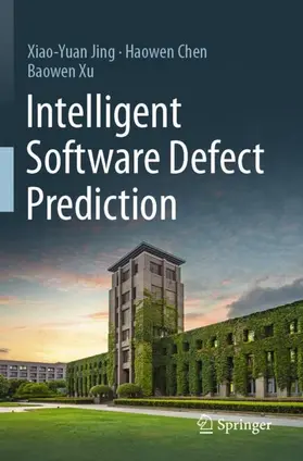 Jing / Chen / Xu |  Intelligent Software Defect Prediction | Buch |  Sack Fachmedien