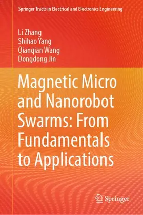 Zhang / Jin / Yang |  Magnetic Micro and Nanorobot Swarms: From Fundamentals to Applications | Buch |  Sack Fachmedien