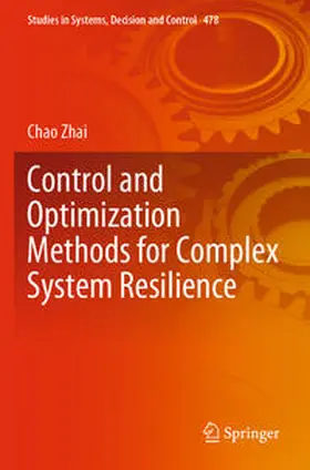 Zhai |  Control and Optimization Methods for Complex System Resilience | Buch |  Sack Fachmedien