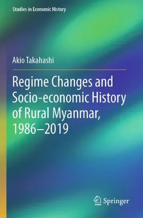 Takahashi |  Regime Changes and Socio-Economic History of Rural Myanmar, 1986-2019 | Buch |  Sack Fachmedien