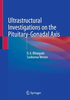 Menon / Bhiwgade |  Ultrastructural Investigations on the Pituitary-Gonadal Axis | Buch |  Sack Fachmedien