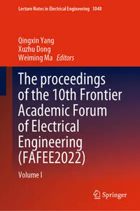 Yang / Dong / Ma |  The proceedings of the 10th Frontier Academic Forum of Electrical Engineering (FAFEE2022) | eBook | Sack Fachmedien