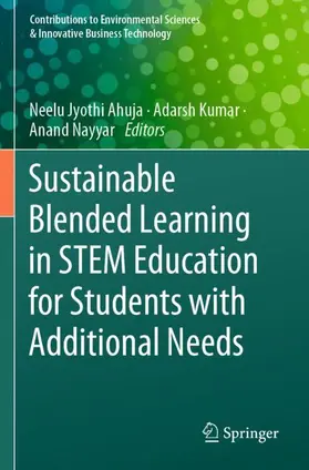 Ahuja / Nayyar / Kumar |  Sustainable Blended Learning in STEM Education for Students with Additional Needs | Buch |  Sack Fachmedien