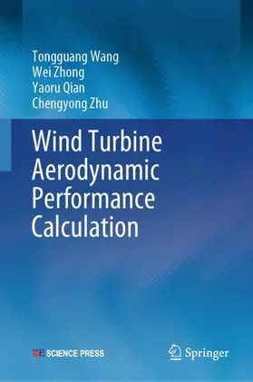 Wang / Zhu / Zhong |  Wind Turbine Aerodynamic Performance Calculation | Buch |  Sack Fachmedien