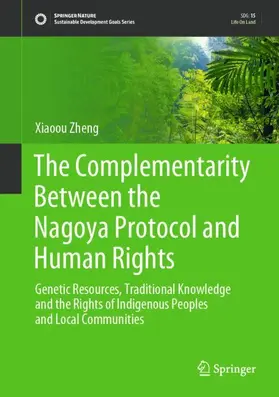 Zheng |  The Complementarity Between the Nagoya Protocol and Human Rights | Buch |  Sack Fachmedien