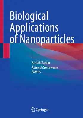 Sarkar / Sonawane |  Biological Applications of Nanoparticles | Buch |  Sack Fachmedien
