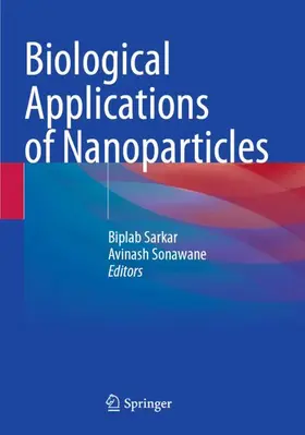 Sarkar / Sonawane |  Biological Applications of Nanoparticles | Buch |  Sack Fachmedien