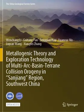 Li / Pan / Zhang |  Metallogenic Theory and Exploration Technology of Multi-Arc-Basin-Terrane Collision Orogeny in "Sanjiang" Region, Southwest China | Buch |  Sack Fachmedien