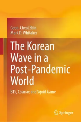 Whitaker / Shin |  The Korean Wave in a Post-Pandemic World | Buch |  Sack Fachmedien