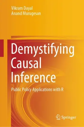 Dayal / Murugesan | Demystifying Causal Inference | Buch | 978-981-99-3904-6 | sack.de