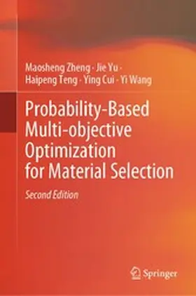 Zheng / Yu / Teng |  Probability-Based Multi-objective Optimization for Material Selection | eBook | Sack Fachmedien