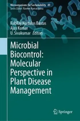 Bastas / Kumar / Sivakumar | Microbial Biocontrol: Molecular Perspective in Plant Disease Management | E-Book | www2.sack.de