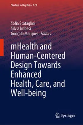 Scataglini / Imbesi / Marques |  mHealth and Human-Centered Design Towards Enhanced Health, Care, and Well-being | eBook | Sack Fachmedien