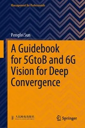 Sun | A Guidebook for 5GtoB and 6G Vision for Deep Convergence | E-Book | www2.sack.de