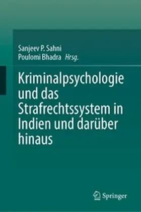 Sahni / Bhadra |  Kriminalpsychologie und das Strafrechtssystem in Indien und darüber hinaus | eBook | Sack Fachmedien