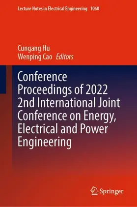 Cao / Hu |  Conference Proceedings of 2022 2nd International Joint Conference on Energy, Electrical and Power Engineering | Buch |  Sack Fachmedien