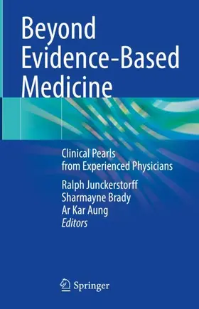 Junckerstorff / Aung / Brady |  Beyond Evidence-Based Medicine | Buch |  Sack Fachmedien