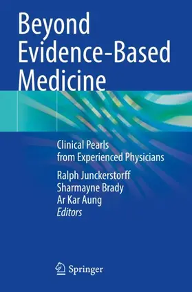 Junckerstorff / Aung / Brady |  Beyond Evidence-Based Medicine | Buch |  Sack Fachmedien