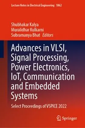 Kalya / Kulkarni / Bhat |  Advances in VLSI, Signal Processing, Power Electronics, IoT, Communication and Embedded Systems | eBook | Sack Fachmedien