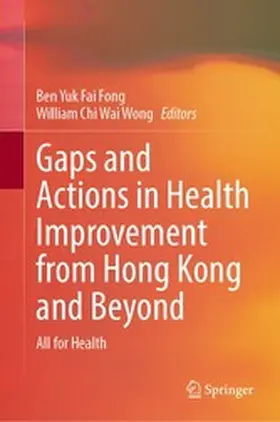 Fong / Wong |  Gaps and Actions in Health Improvement from Hong Kong and Beyond | eBook | Sack Fachmedien