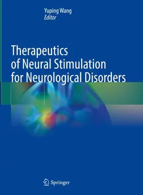 Wang |  Therapeutics of Neural Stimulation for Neurological Disorders | Buch |  Sack Fachmedien