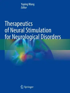 Wang |  Therapeutics of Neural Stimulation for Neurological Disorders | Buch |  Sack Fachmedien