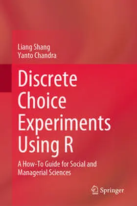 Chandra / Shang |  Discrete Choice Experiments Using R | Buch |  Sack Fachmedien