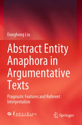 Liu |  Abstract Entity Anaphora in Argumentative Texts | Buch |  Sack Fachmedien