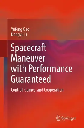 Gao / Li | Spacecraft Maneuver with Performance Guaranteed | Buch | 978-981-99-4652-5 | sack.de