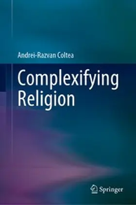 Coltea |  Complexifying Religion | eBook | Sack Fachmedien