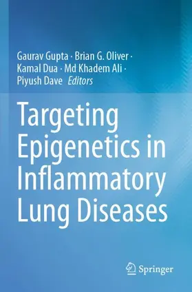 Gupta / Oliver / Dave |  Targeting Epigenetics in Inflammatory Lung Diseases | Buch |  Sack Fachmedien