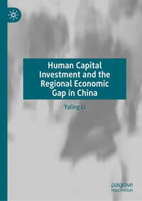 Li |  Human Capital Investment and the Regional Economic Gap in China | eBook | Sack Fachmedien
