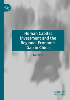 Li |  Human Capital Investment and the Regional Economic Gap in China | Buch |  Sack Fachmedien