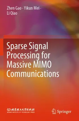 Gao / Mei / Qiao | Sparse Signal Processing for Massive MIMO Communications | Buch | 978-981-99-5396-7 | sack.de